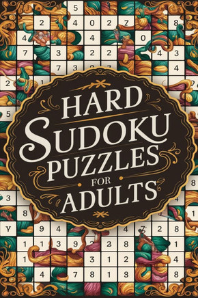 Hard Sudoku Puzzles for Adults: 100 Puzzles with Solutions