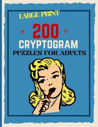 200 Cryptogram Puzzles For Adults: Large Print Cryptograms, 200 Interesting Facts To Challenge Your Brain - Large Print