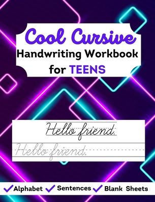 Cool Cursive Handwriting Workbook for Teens: Learn & Practice cursive, letter tracing & sentences (suitable for beginner adults)