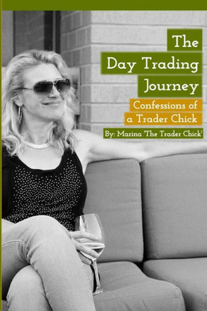 The Day Trading Journey: Confessions of a Trader Chick