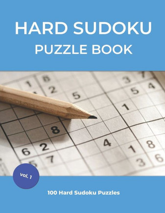 Hard Sudoku Puzzle Book: 100 Large Print Hard Sudoku Puzzles For Adults and Seniors (vol.1) - Large Print