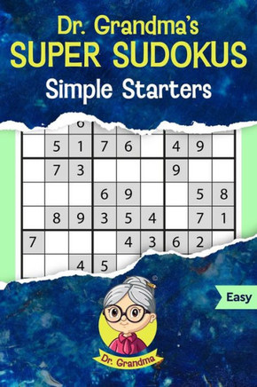 Dr. Grandma's Super Sudokus: Simple Starters