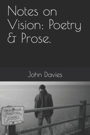 Notes on Vision: Poetry & Prose.