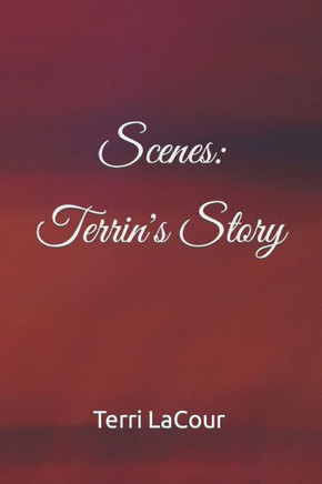 Scenes: Terrin's Story: Terrin's Story