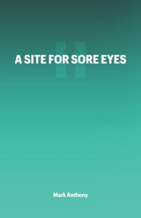 A Site For Sore Eyes II