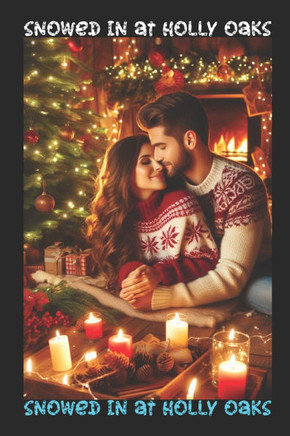 Snowed In at Holly Oaks: Christmas Romance