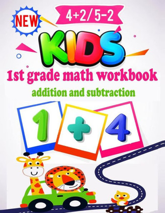 1st Grade Math Workbook Addition and Subtraction: Preschool Math Workbook for Toddlers Ages 2-4. Beginner Math Preschool Learning Book with Number Tra 1st Grade Math Workbook Addition and Subtraction: Preschool Math Workbook for Toddlers Ages 2-4. Beginner Math Preschool Learning Book with Number Tra