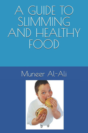 A Guide to Slimming and Healthy Food