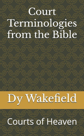 Court Terminologies from the Bible: Courts of Heaven