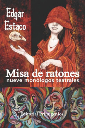Misa de ratones: Nueve monólogos teatrales