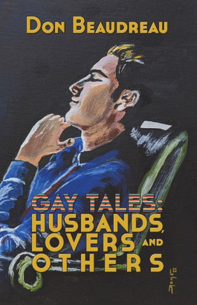 Gay Tales: Husbands, Lovers, and Others