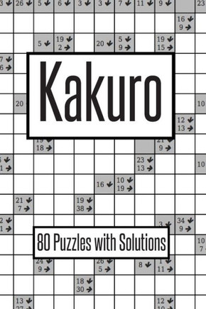 Kakuro: 80 Puzzles with Solutions