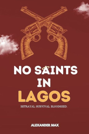 No Saints In Lagos: Welcome To Man's Land