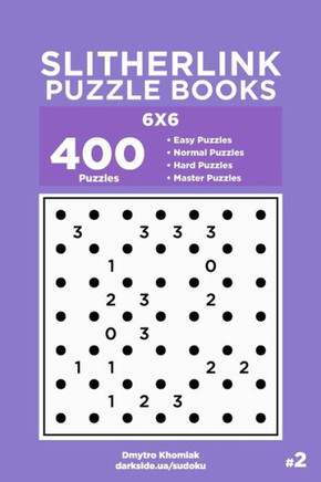 Slitherlink Puzzle Books - 400 Easy To Master Puzzles 6X6