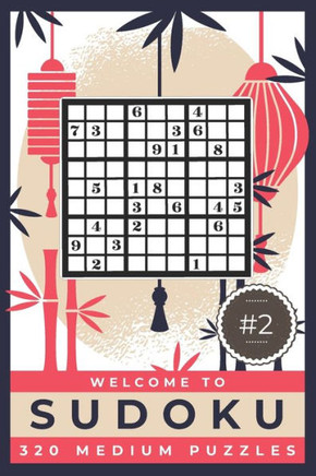 Welcome to Sudoku #2 - 320 Medium Puzzles: Sudoku Puzzles Book for Adults