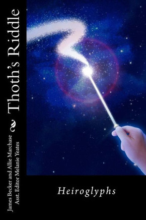 Thoth'S Riddle: Heiroglyphs