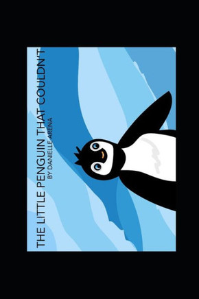The Little Penguin That Couldn'T
