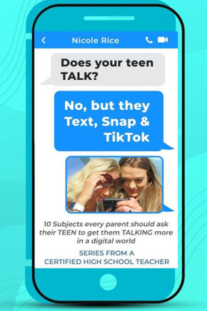 Does your teen TALK? No, but they Text, Snap, & TikTok: Parenting Teens: 10 Subjects every parent should ask their TEEN to get them TALKING more in a