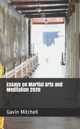 Essays on Martial Arts and Meditation 2020