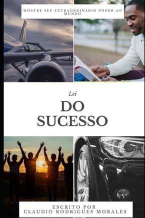 Lei Do Sucesso: Mostre seu Extraordinário Poder ao Mundo