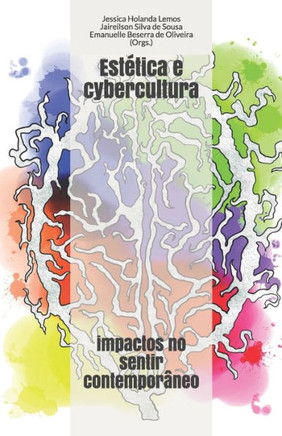 Estética e cybercultura: impactos no sentir contemporâneo