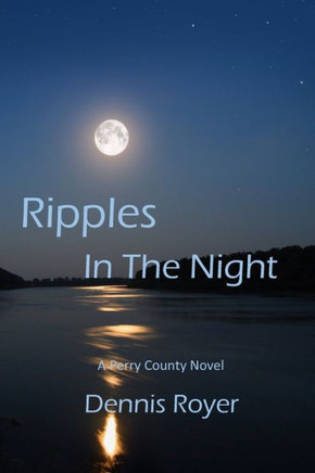Ripples In The Night : A Perry County Novel