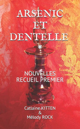 Arsenic Et Dentelle: Nouvelles Recueil Premier