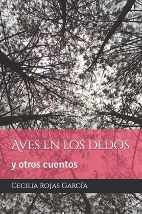 Aves en los dedos: y otros cuentos