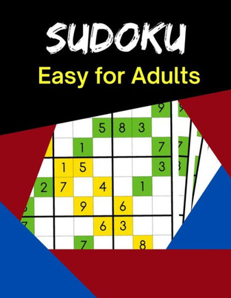 Sudoku Easy for Adults: Sudokus for Adults with Solutions - 9X9 Puzzle Book - Gift Idea for Adults, Teenagers and Grandparents - Large Print