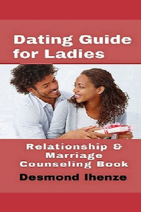 Dating Guide for Ladies: Relationship & Marriage Counseling Book