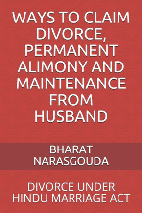 Ways to Claim Divorce, Permanent Alimony and Maintenance from Husband: Divorce Under Hindu Marriage ACT