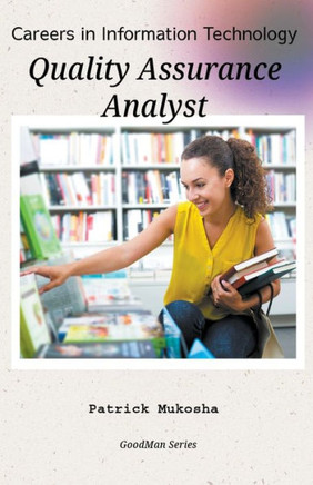 ""Careers in Information Technology: Quality Assurance Analyst""
