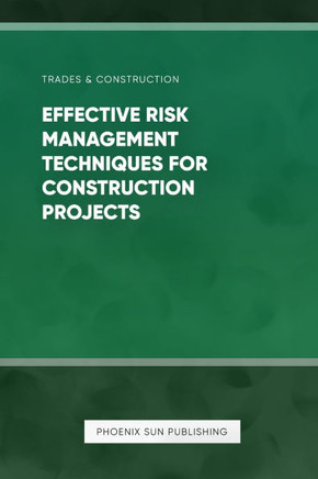 Effective Risk Management Techniques for Construction Projects