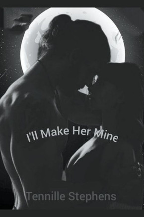 I'll Make Her Mine