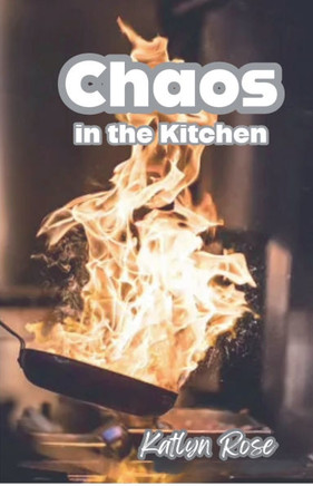Chaos in the Kitchen