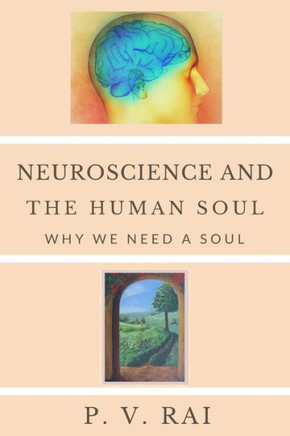 Neuroscience and Human Soul: Why we need a soul