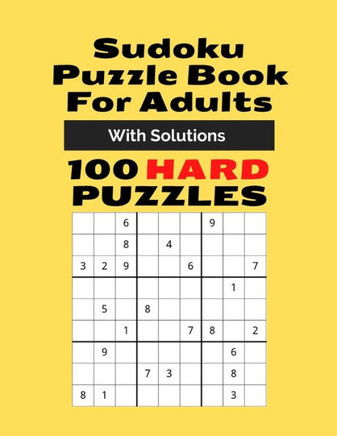 Sudoku Puzzle Book For Adults: With Solutions, 100 HARD PUZZLES, The Ultimate Challenge Sudoku Puzzle Book (100 Puzzles & Solutions)