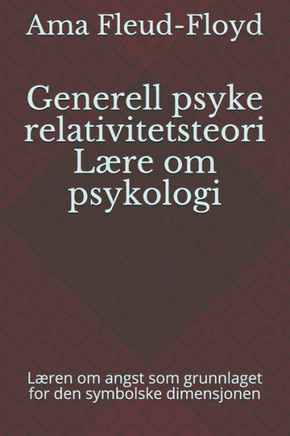 Generell psyke relativitetsteori Lære om psykologi: Læren om angst som grunnlaget for den symbolske dimensjonen