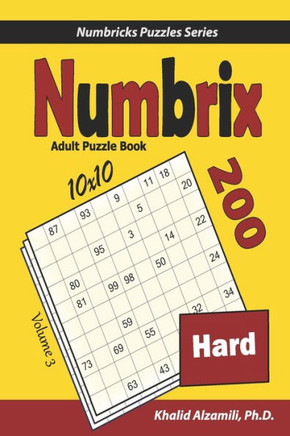 Numbrix Adult Puzzle Book: 200 Hard (10x10) Puzzles