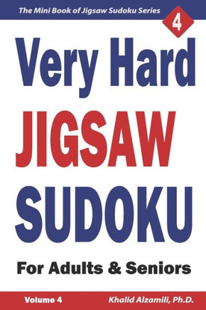 Very Hard Jigsaw Sudoku for Adults & Seniors: 200 Very Hard (9x9) Puzzles