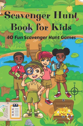 Scavenger Hunt Book for Kids: 40 Fun Scavenger Hunt Games Holidays, Seasons, Indoors, Outdoors & More Great Gift for Kids
