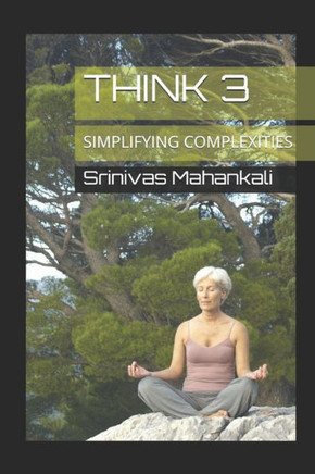Think 3: Simplifying Complexities