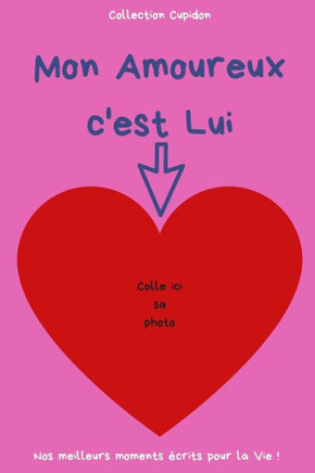 Mon Amoureux c'est Lui: Carnet des Amoureux pour écrire tous Vos Plus Beaux Moments 120 pages - Format 15,24 x 22,86 cm Cadeau de Saint-Valent