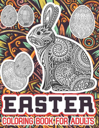 Easter Coloring Book For Adults: 60 Beautiful Coloring Pages Of Easter Designs For Adult Relaxation