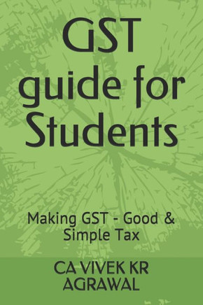 GST guide for Students: Making GST - Good & Simple Tax