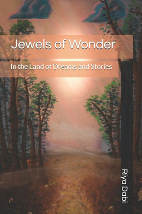 Jewels of Wonder: In the Land of Dreams and Stories
