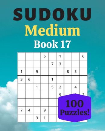 Sudoku Medium Book 17: 100 Sudoku for Adults - Large Print - Medium Difficulty - Solutions at the End - 8'' x 10'' - Large Print