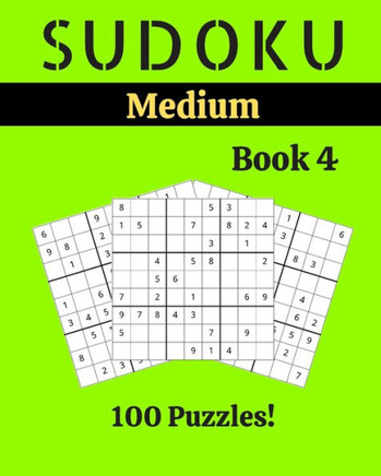 Sudoku Medium Book 4: 100 Sudoku for Adults - Large Print - Medium Difficulty - Solutions at the End - 8'' x 10'' - Large Print