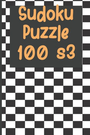 Sudoku Puzzle 100 s3: Sudoku 100 Puzzles with Solutions - Large Print