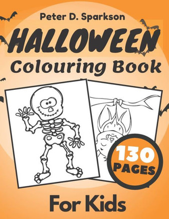 Halloween Colouring Book For Kids: Coloring Workbooks, Vampires, Ghosts, Witches, Haunted Houses, Pumpkins, Mummy For Fun Activity, Autumn Holiday
